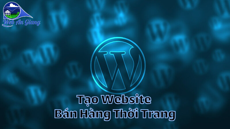 Cách Tạo Website Bán Hàng Thời Trang Thu Hút Khách