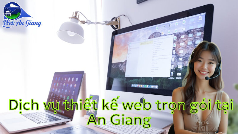 Dịch vụ thiết kế web trọn gói tại An Giang