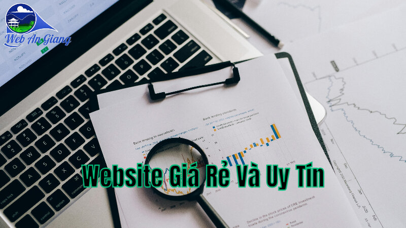 Nhận Làm Website Giá Rẻ Và Uy Tín Tại An Giang