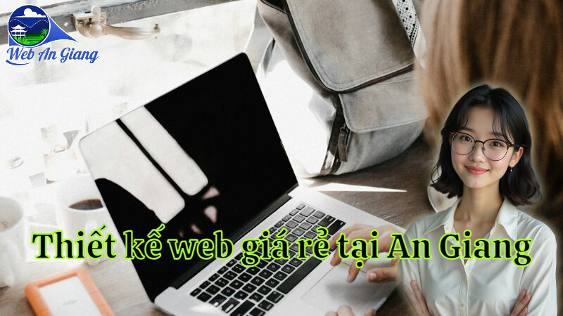 Thiết kế web giá rẻ tại An Giang