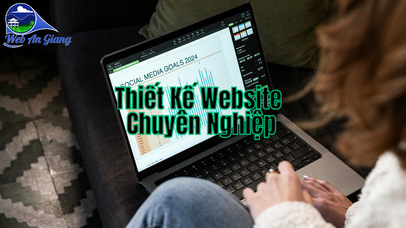 Thiết Kế Website Chuyên Nghiệp Tại An Giang