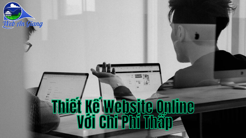 Thiết Kế Website Online Với Chi Phí Thấp